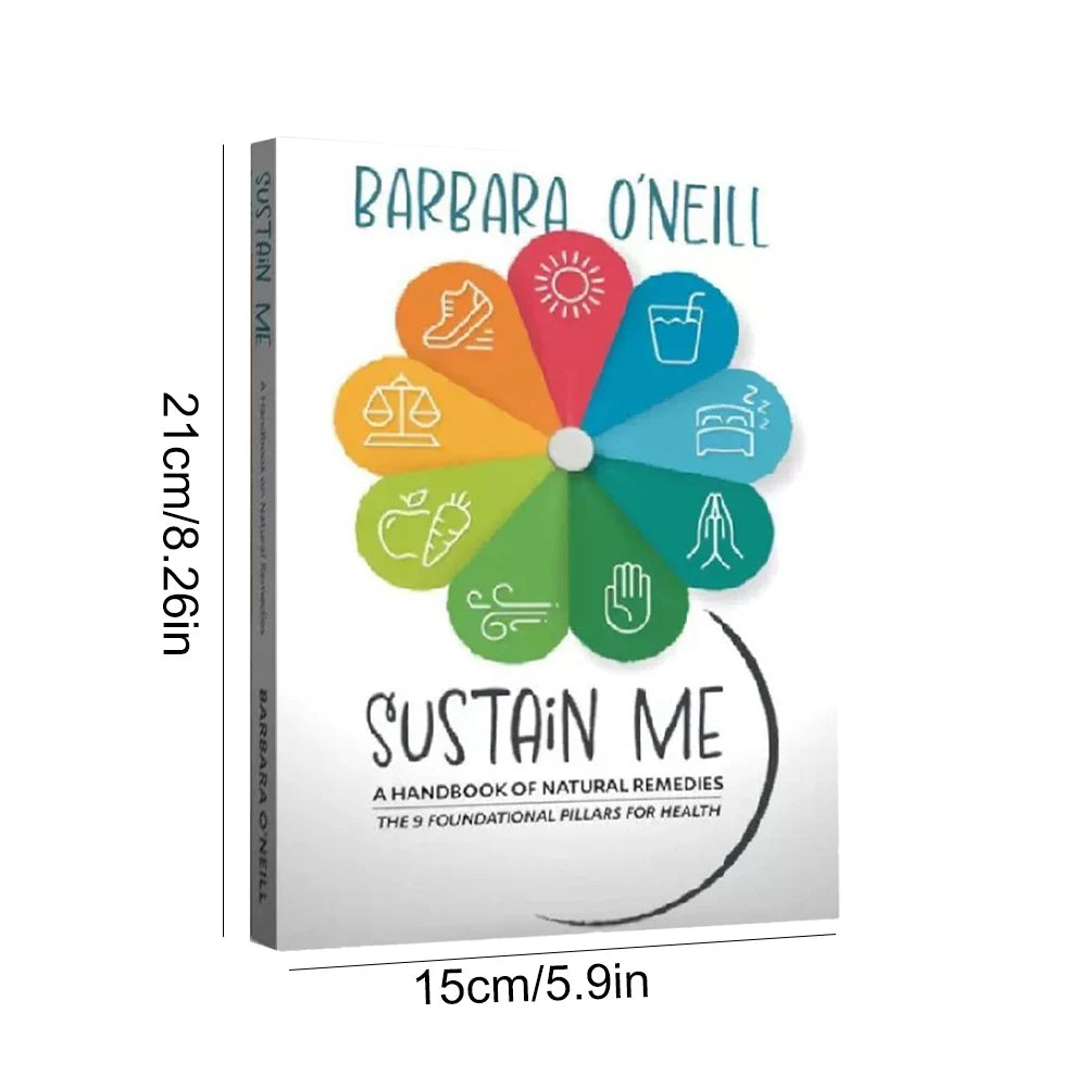 Sustain Me: A Handbook of Natural Remedies – The 9 Foundational Pillars for Health by Barbara O’Neill